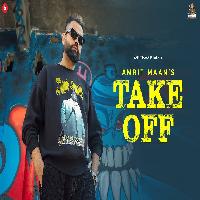 Take Off New Punjabi Song 2023 By Amrit Maan Poster